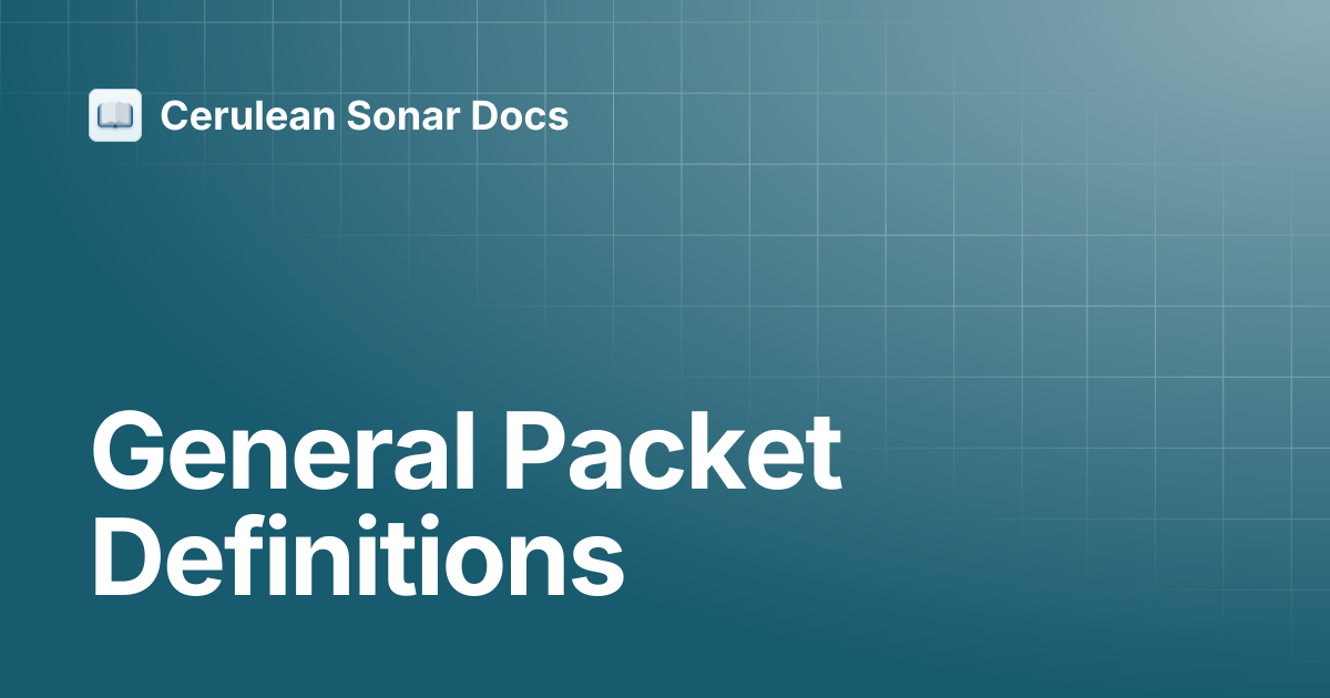General Packet Definitions | Cerulean Ping Protocol | Cerulean Sonar Docs