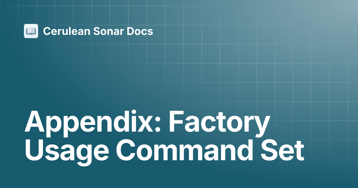 Appendix: Factory Usage Command Set | Ethernet ROV Locator | Cerulean ...