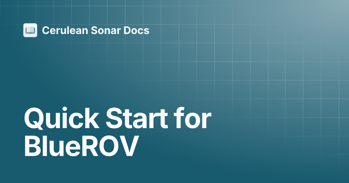 Quick Start for BlueROV | Ethernet ROV Locator | Cerulean Sonar Docs