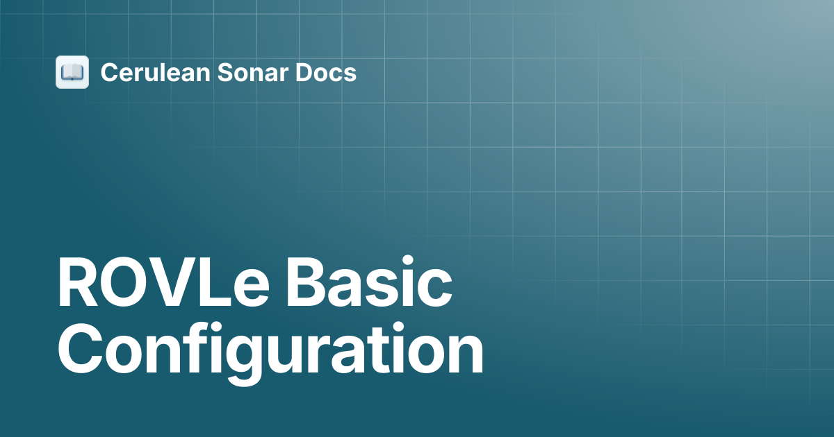 ROVLe Basic Configuration | Ethernet ROV Locator | Cerulean Sonar Docs