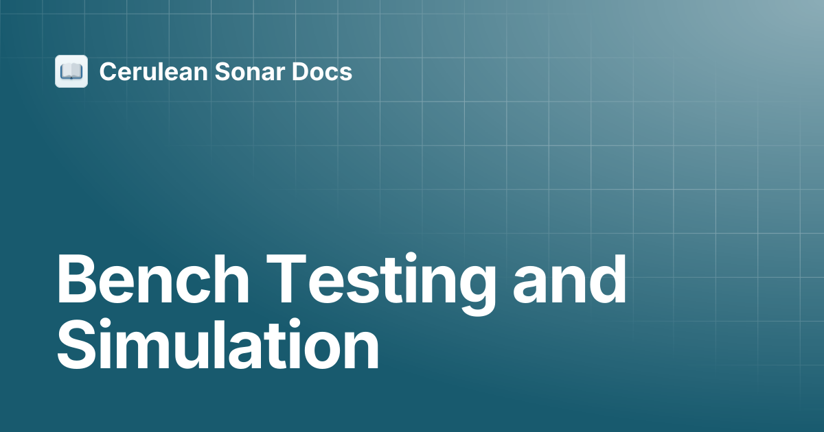Bench Testing and Simulation | Omnitrack | Cerulean Sonar Docs