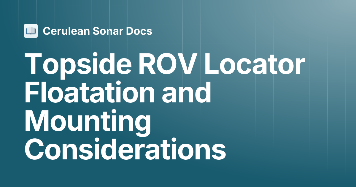 Topside ROV Locator Floatation and Mounting Considerations | Omnitrack ...