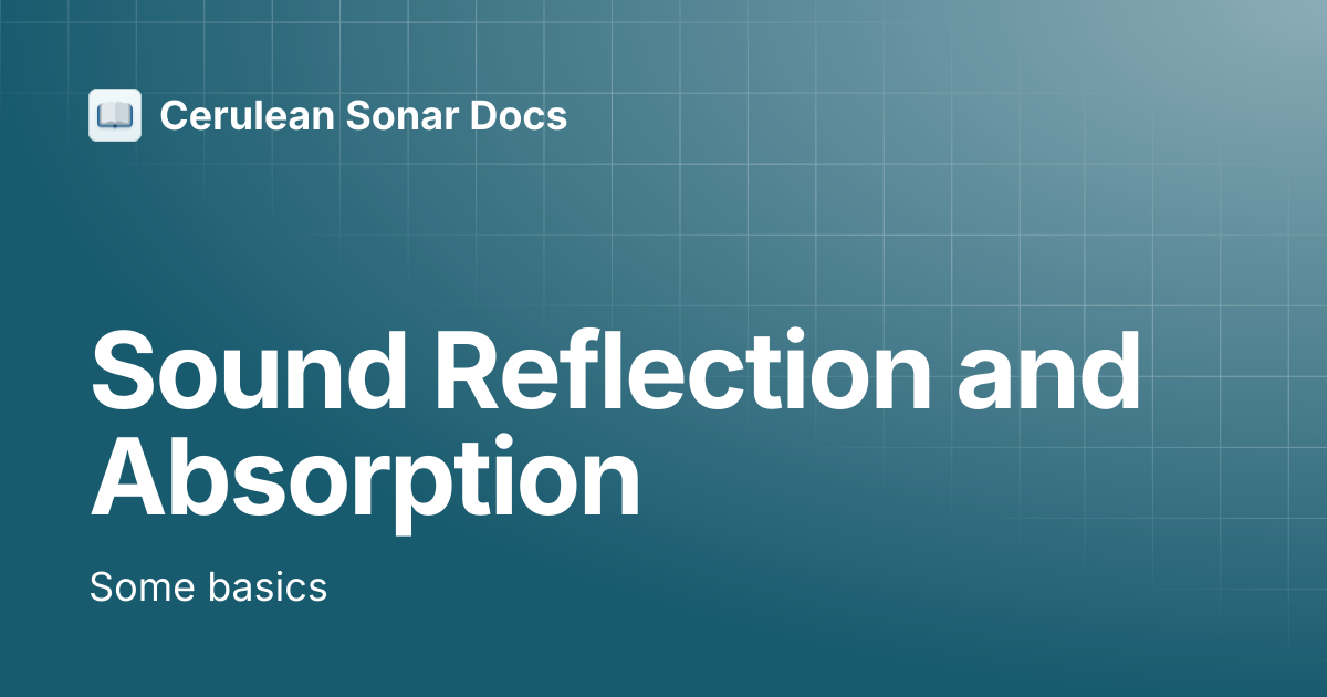 Sound Reflection and Absorption | ROV Locator | Cerulean Sonar Docs