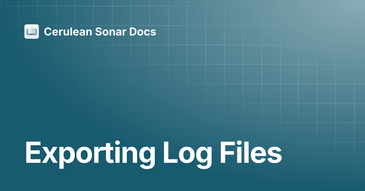 Exporting Log Files | SonarView | Cerulean Sonar Docs