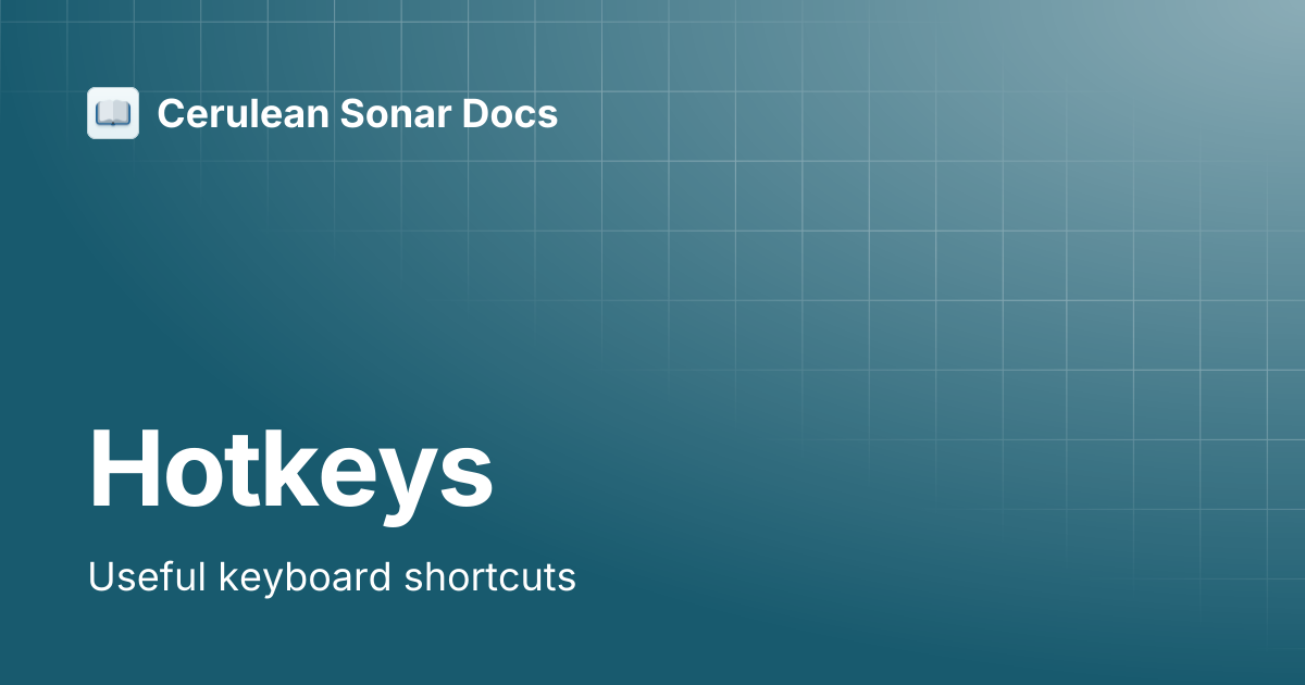 Hotkeys | SonarView | Cerulean Sonar Docs